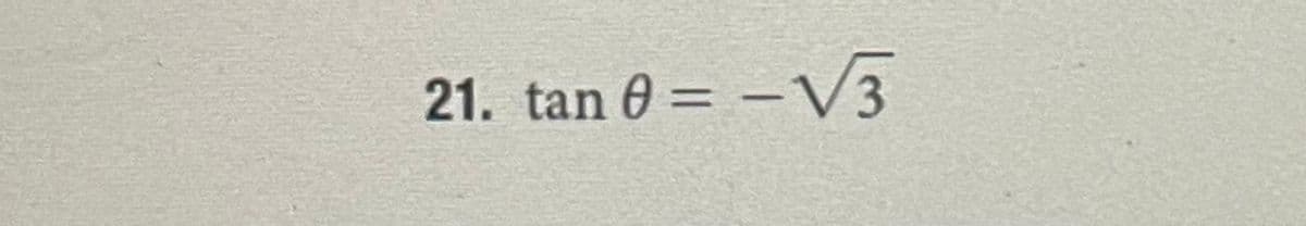 21. tan 0 = – V3
