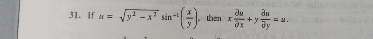 ди
ди
Vy² - x² sin-!
then x
+ y ay
31. If u =
%3D
