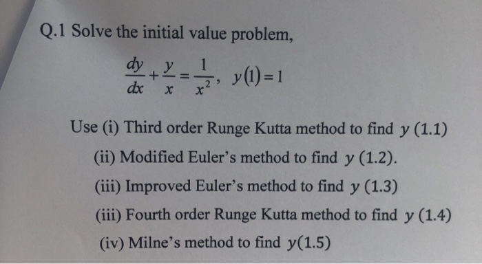 dy y
y(1) = 1
%3D
dx
Use (i) Third order Runge Kutta method to find y (1.1)
