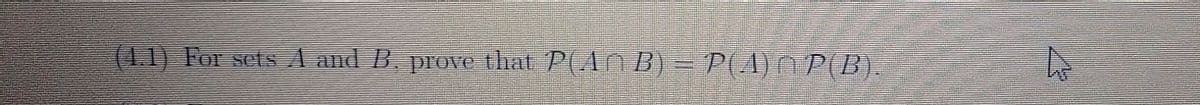 (1.1) For sets A and B. prove that P(AB) = P(A) OP(B)