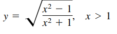 x² – 1
y =
x > 1
x² + 1'
