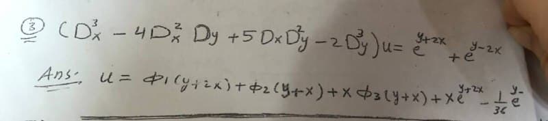 O CDi -4D Dy +5 Dx Dy -2By )u= *
メ-2x
Ans. u= 4ヤ と)十中2(ちャメ)+x¢3+x)+x
y-
3く
