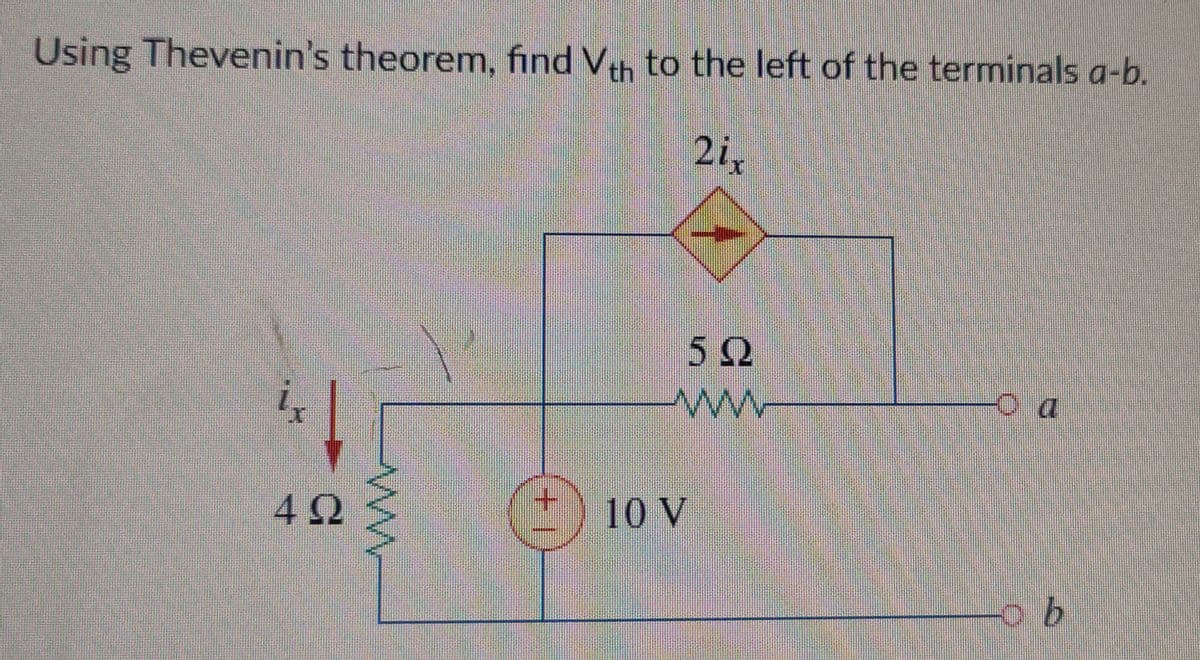 Using Thevenin's theorem, find Vth to the left of the terminals a-b.
2i,
52
ww
10 V
