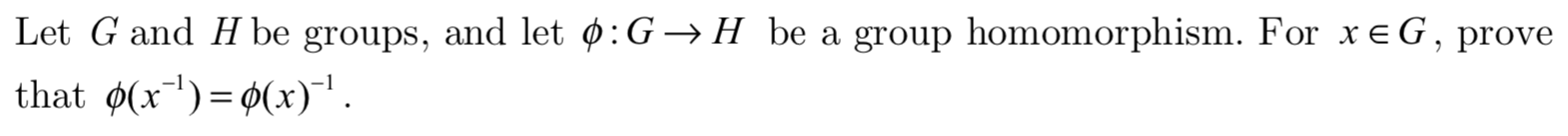 Let G and H be groups, and let ø:G-> H be a group homomorphism. For xeG, prove
that )x).
