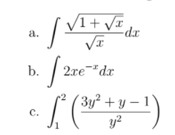 /1+ Vx
-dx
a.
b.
2xe-"dx
Зу? +у — 1
y?
с.
