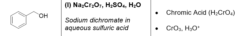 (1) Na2Cr207, H2SO4, H20
Chromic Acid (H2CRO4)
HO.
Sodium dichromate in
aqueous sulfuric acid
CrOз, НзО*
