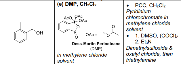 (e) DMP, CH2CI2
РСС, СН-Cl2
Pyridinium
chlorochromate in
methylene chloride
solvent
Aco OAc
-OAc
OAc =
1. DMSO, (COCI)2
2. Et,N
Dimethylsulfoxide &
oxalyl chloride, then
triethylamine
Dess-Martin Periodinane
(DMP)
in methylene chloride
solvent
