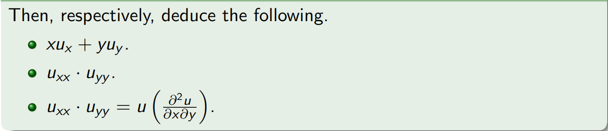 Then, respectively, deduce the following.
● xux + yuy.
Uxx · Uyy.
Uxx · Uyy =
² u
дхду