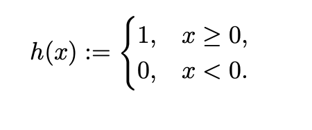|1, т20,
h(x)
1o,
:=
0,
x < 0.

