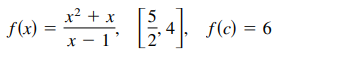 x? + x
f(x)
x - 1'
f(c) = 6

