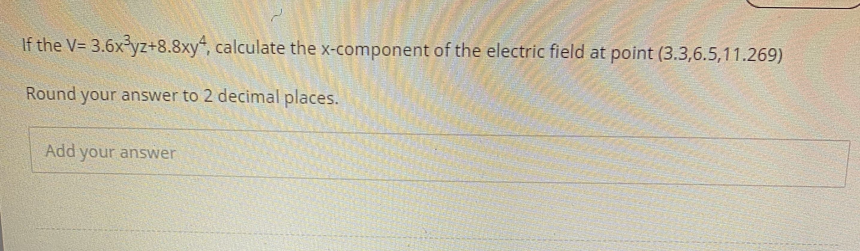 If the V= 3.6x yz+8.8xy, calculate the x-component of the electric field at point (3.3,6.5,11.269)
