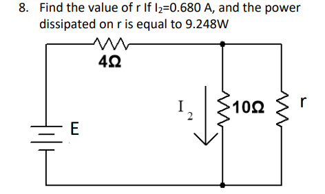 8. Find the value of r If I2=0.680 A, and the power
dissipated on r is equal to 9.248W
I
102
