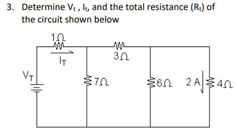 3. Determine V; , It, and the total resistance (R:) of
the circuit shown below
-w-
IT
VT
26n 2 A40
