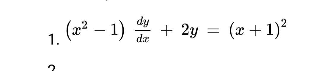 1. (x²-1) + 2y = (x + 1)²
dy
dx