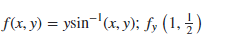 f(x, y) = ysin-'(x, y); fy (1. 5)
