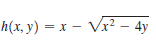 h(x, y) = x – Vx² – 4y
