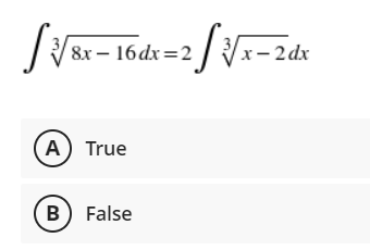 8x – 16dx=2
x- 2 dx
А) True
в) False
