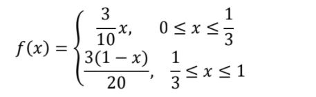 3
1
10*
f(x) =
3(1 — х)
x< 1
20
3
