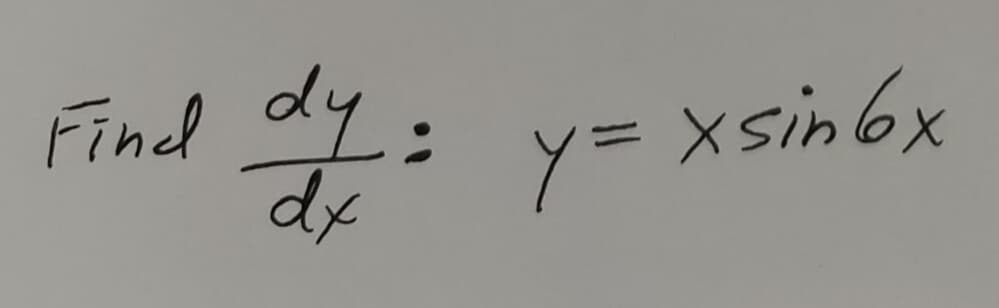 Find dy: y =xsin 6x