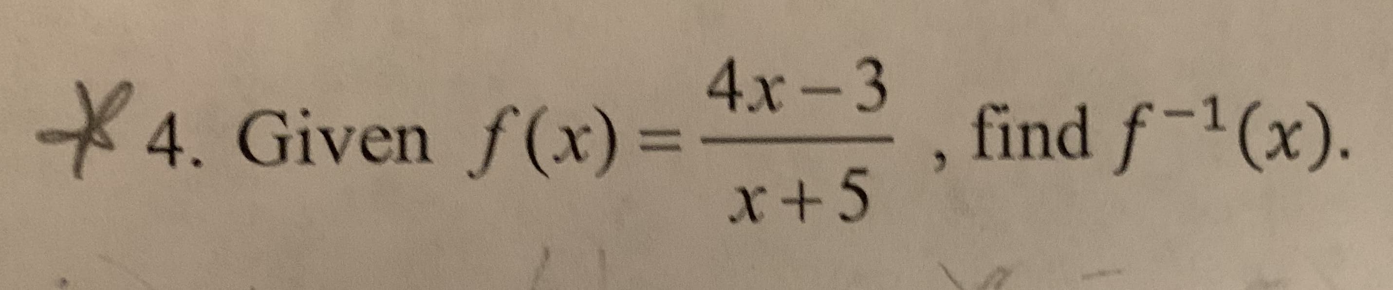 4x
.x
, find f-1 (x).
4. Given f(x)=
x+5
