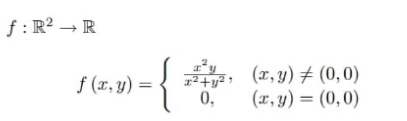 f: R? → R
{
교교부님, (2,y) + (0,0)
f (x, y) =
0,
(x, y) = (0,0)

