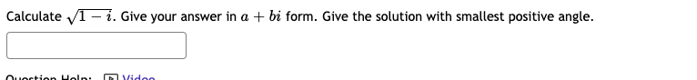 Calculate V1- i. Give your answer in a + bi form. Give the solution with smallest positive angle.
Ouoction Holn:
D Vidon
