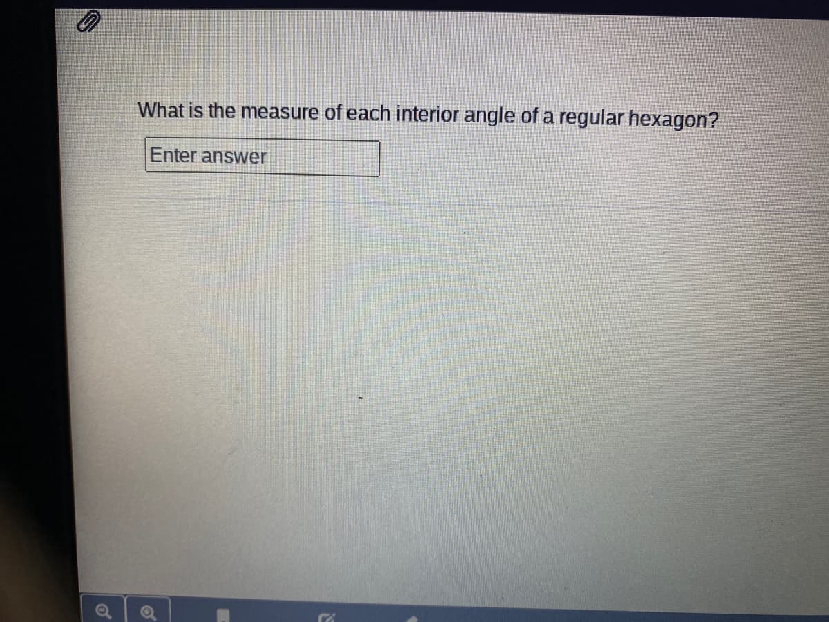 What is the measure of each interior angle of a regular hexagon?
Enter answer
of
