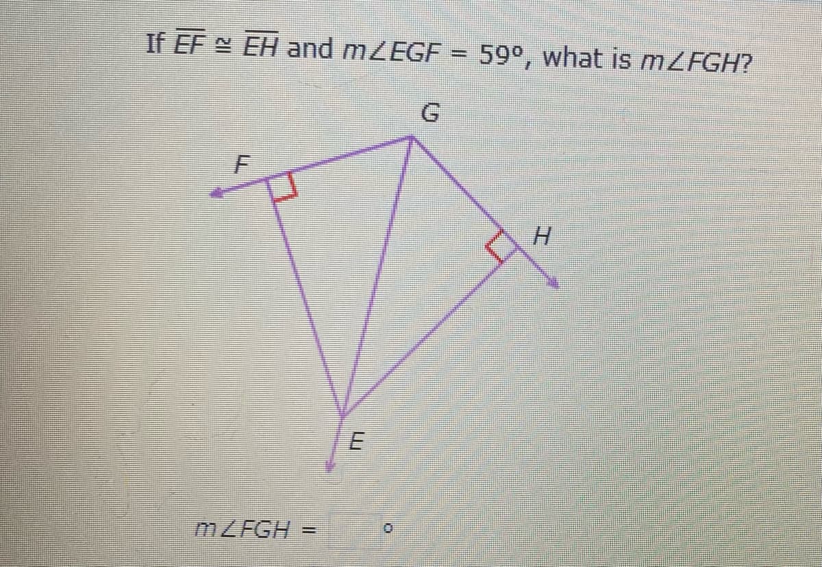 If EF N EH and MZEGF = 59°, what is MZFGH?
%3D
H.
m2 FGH

