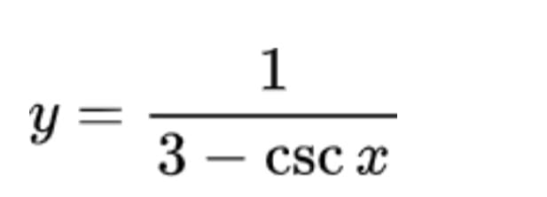 1
y =
3 – csc x
