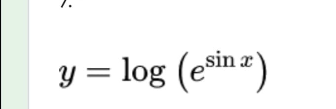 y = log (e*in =)
