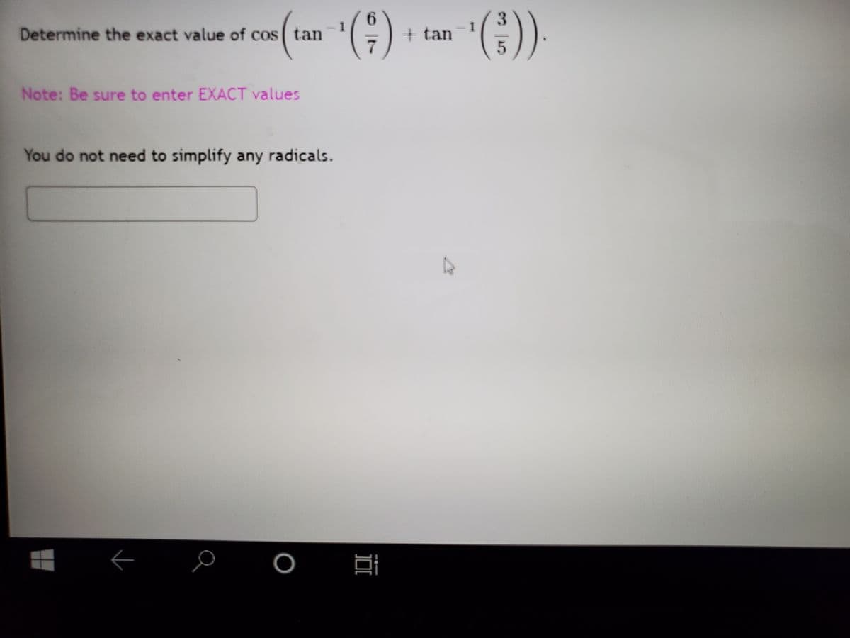 6.
3
Determine the exact value of cos tan
+ tan
Note: Be sure to enter EXACT values
You do not need to simplify any radicals.
lif
DI
