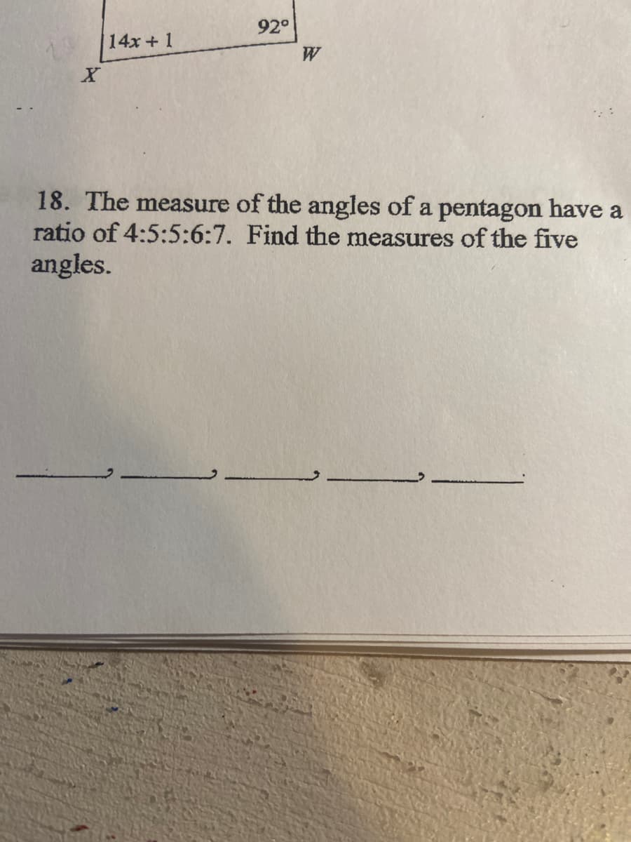 92°
14x+1
18. The measure of the angles of a pentagon have a
ratio of 4:5:5:6:7. Find the measures of the five
angles.
