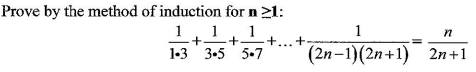 Prove by the method of induction for n >1:
1, 1
1
1
+-
1-3 3.5 5-7
(2n-1)(2n+1) 2n+1
