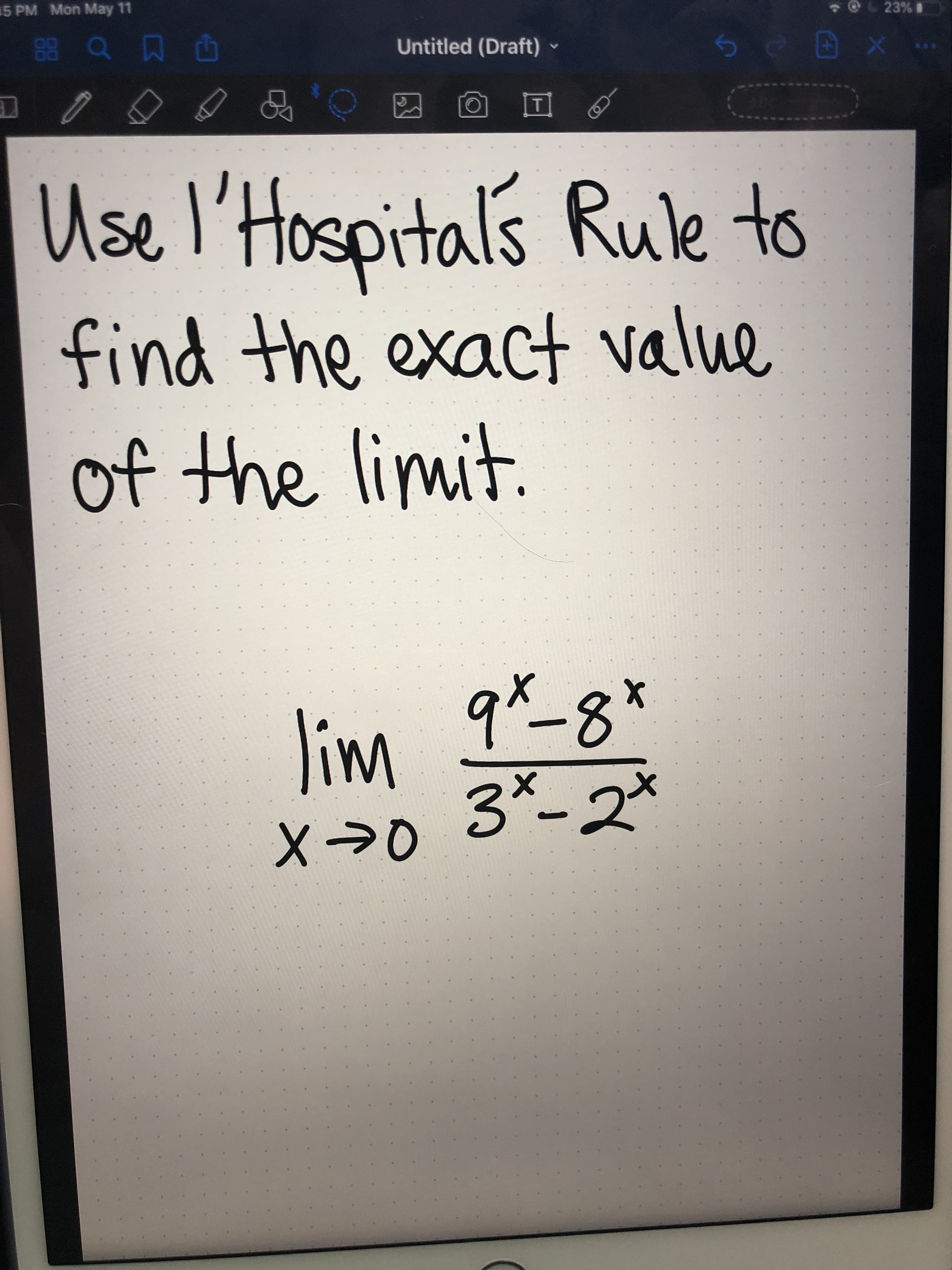 l'Hos
pital's Rule to
nd the exact value
the limit.
lim 9*-8*
3*-2*
