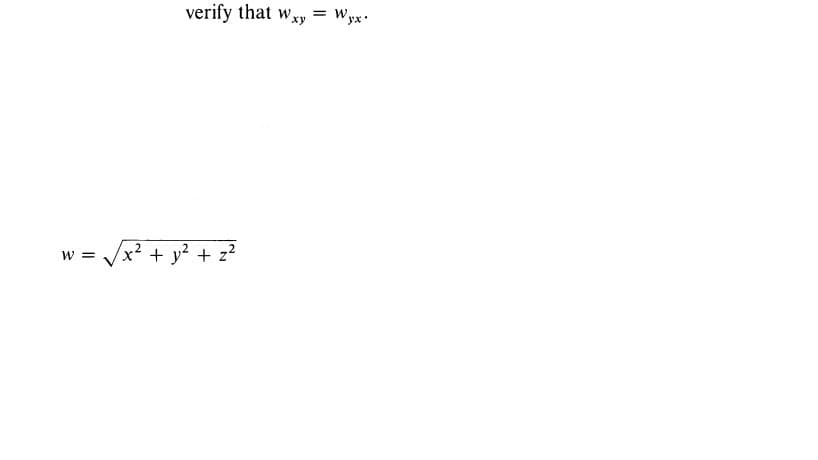 verify that wxy
= W
x² + y² + z?
W =
