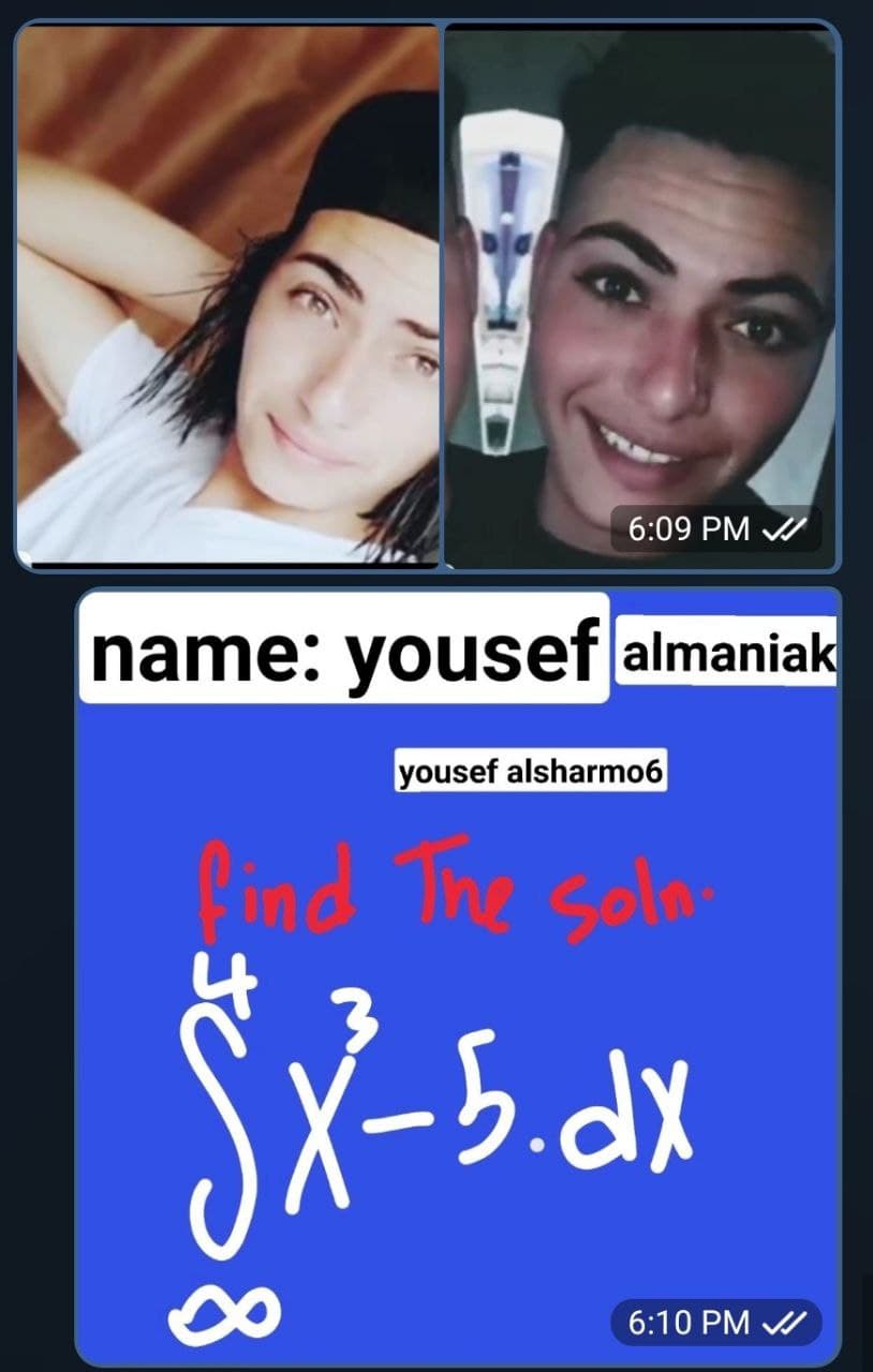 6:09 PM A
name: yousef almaniak
yousef alsharmo6
Cind The soln
-5.dx
6:10 PM A
