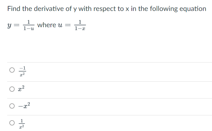 Find the derivative of y with respect to x in the following equation
y = 1¹ where u = 1-z
O x²
O-x²
-|
01/2