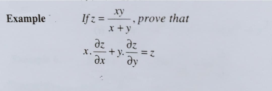 ху
• prove that
x +y
Example
If z =
az
dz
+y.
ay
х.
dx
