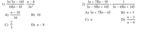 Зп (п — 10) п - 8
1)
(n+ 7/п - 9)
2)
(n – 9)(n + 10) (n – 6)(n + 10)
A) (n + 7)(n – 6)
10(n – 8)
3n
п - 10
A)
В) 10
В) п +3
n- 3
D)
п— 4
10
С) п
D) п - 8
3
