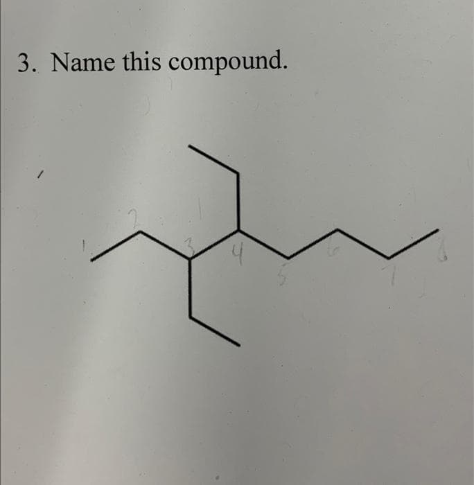 3. Name this compound.
