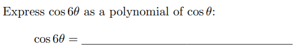 Express cos 60 as a polynomial of cos 0:
Cos 60
