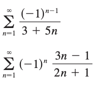 (−1)n-1
n=1 3 + 5n
3n - 1
E(-1)" 2n + 1
n=1