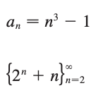 an = n³ - 1
{2" + n}=2