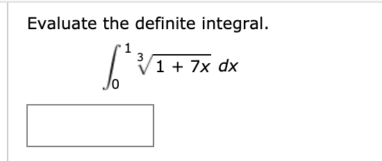 Evaluate the definite integral.
1
3
V1 + 7x dx
