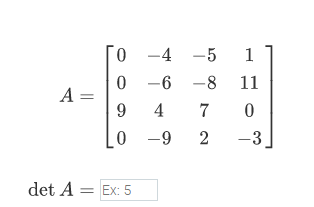 -4 -5
1
0 -6 -8
A =
4
-9
2
-3
det A = Ex: 5
