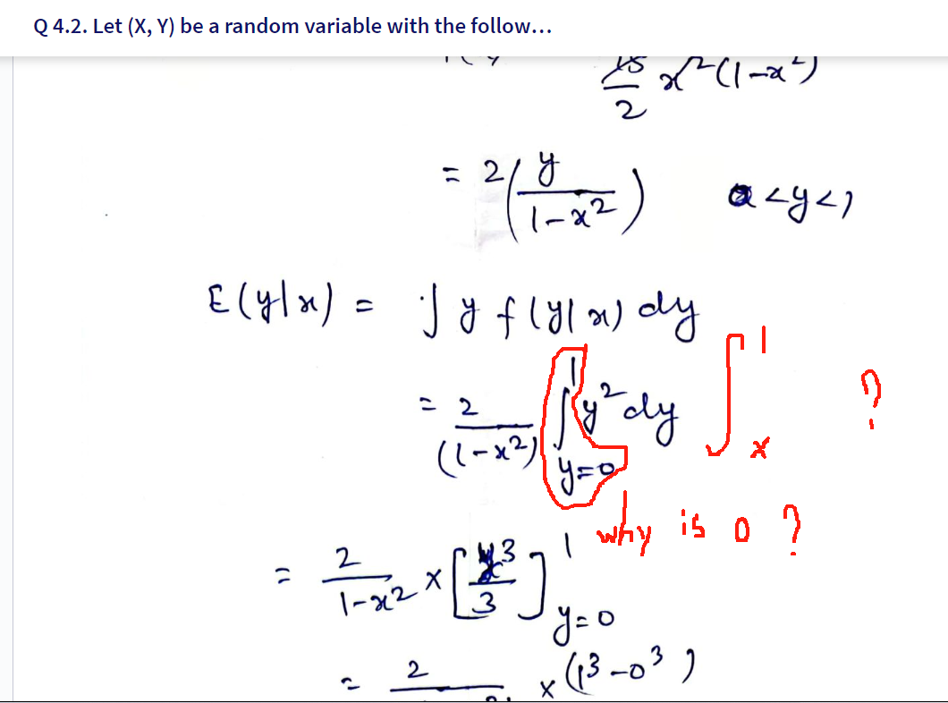 Q 4.2. Let (X, Y) be a random variable with the follow...
Elyla):
=
=
= (2) argel
Jyflylalady
Ryzdy
y=9
= 2
(1-x2)
2
1-12X
[2]
1
(la)
y=o
x (13-03)
] ?
ņ
why is 0 ?