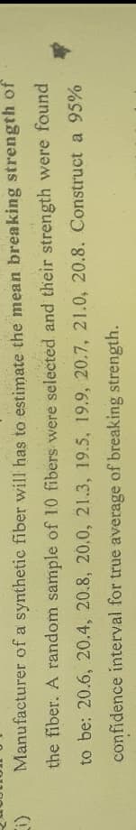 Manufacturer of a sy
the fiber. A random
to be: 20.6, 20,4, 2
confidence interval
