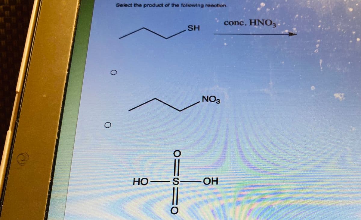 Select the product of the following reaction.
O1SIO
SH
NO3
HO-SOH
conc. HNO3-