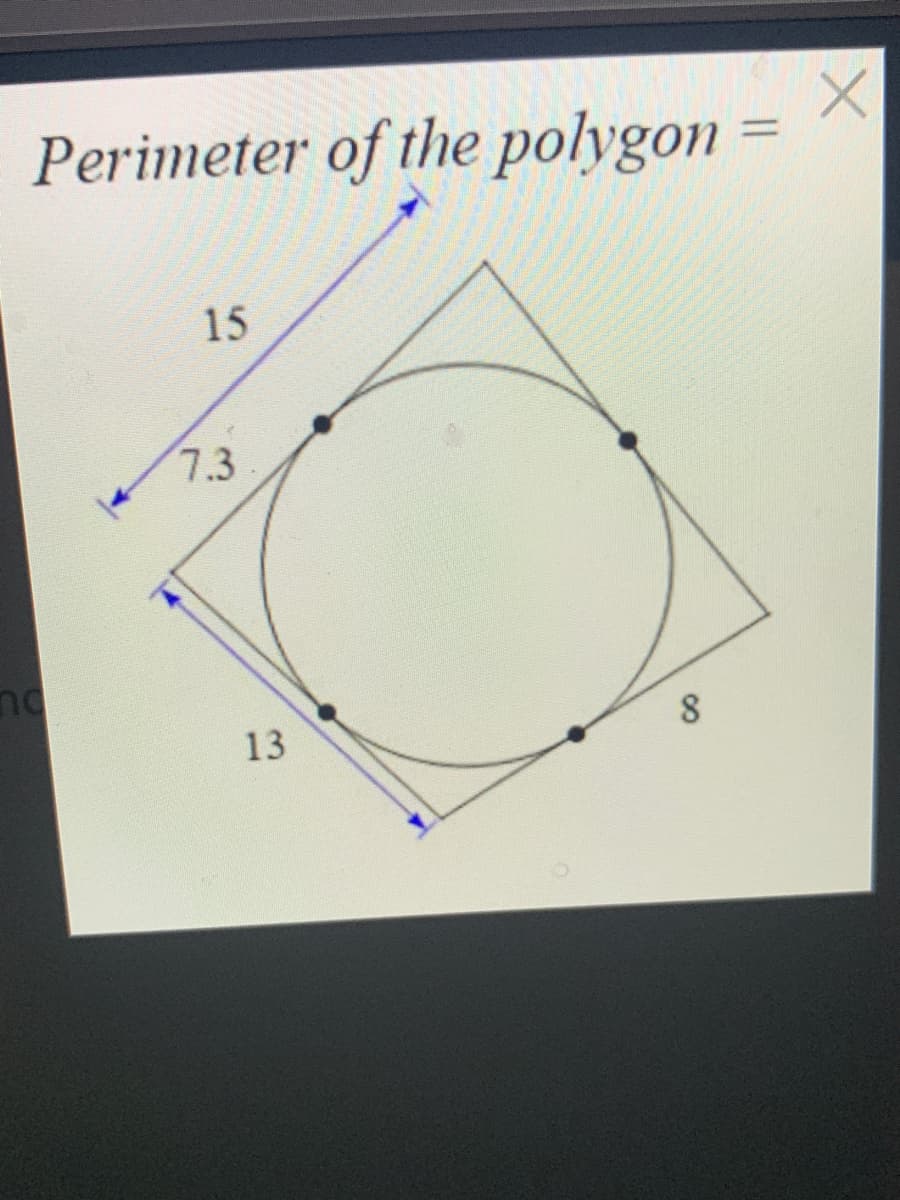 Perimeter of the polygon =
15
7.3
13
8.
