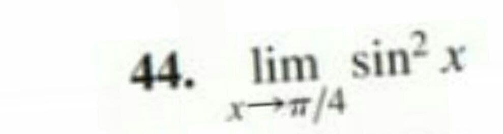 44. lim sin²x
x→n/4
